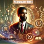 Top Achievements of Naquan Birt: You Have to Know