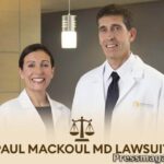 Know Paul Mackoul MD Lawsuit: What Everybody Needs to Know