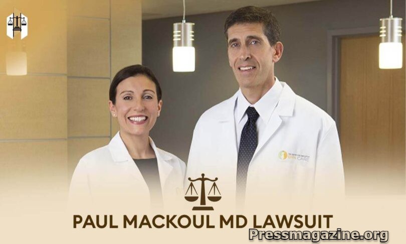 Know Paul Mackoul MD Lawsuit: What Everybody Needs to Know